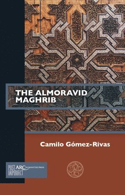 Camilo Gómez-Rivas, Santa Cruz) Gomez-Rivas, Camilo (University of California - Almoravid Maghrib, Häftad