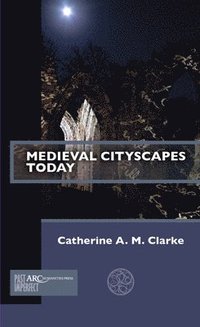 bokomslag Medieval Cityscapes Today