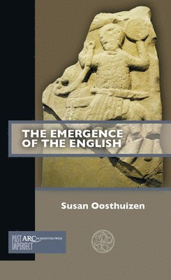 Susan Oosthuizen, University of Cambridge) Oosthuizen, Susan (Professor of Medieval Archaeology - Emergence of the English, Häftad