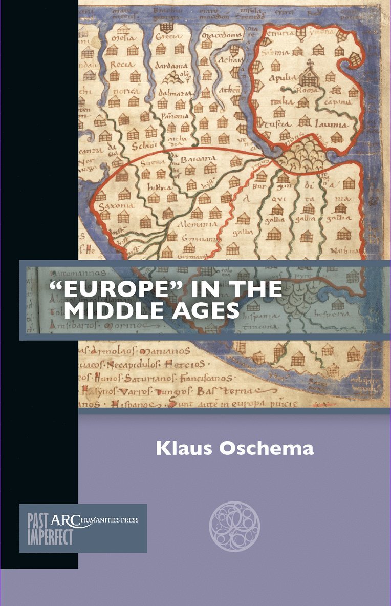 Klaus Oschema, University of Bochum) Oschema, Klaus (Professor in Late Medieval History - “Europe” in the Middle Ages, Häftad