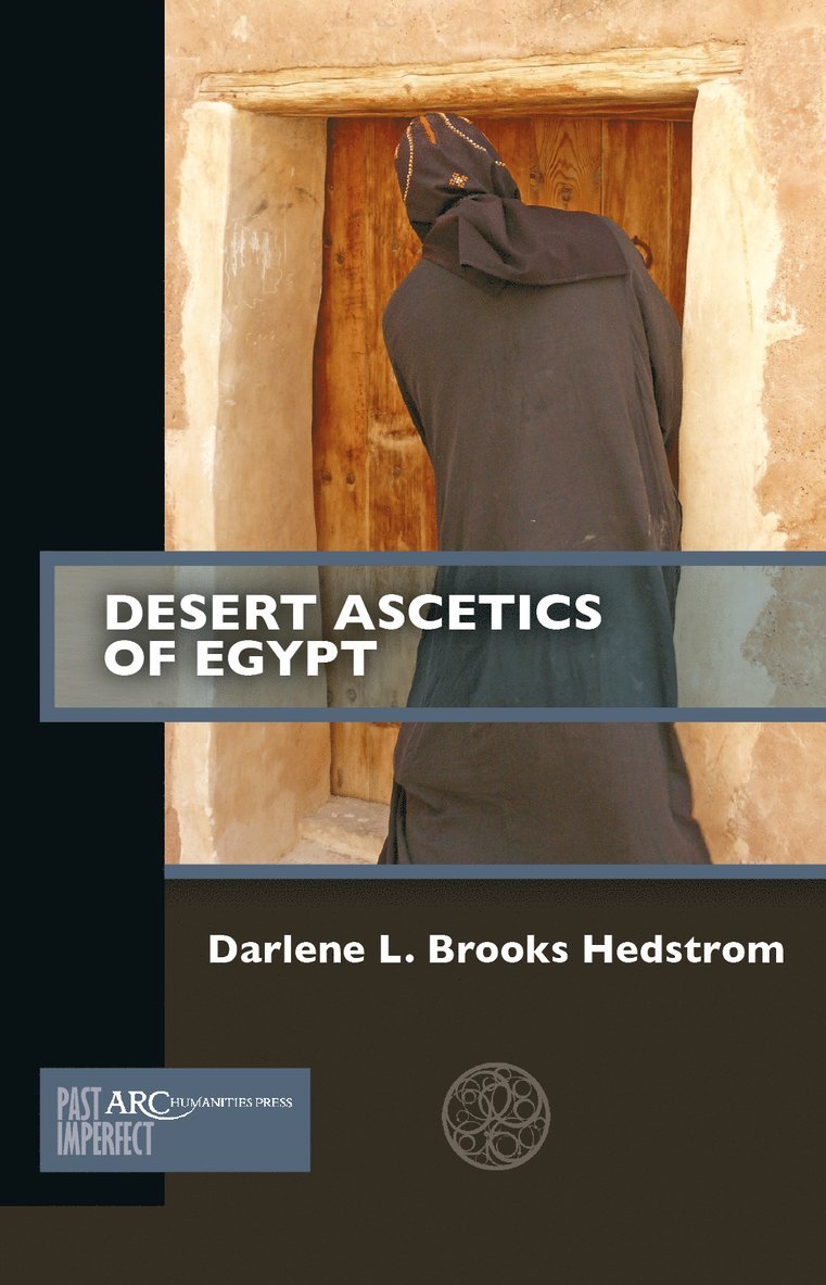 Darlene L. Brooks Hedstrom, Brandeis University) Brooks Hedstrom, Darlene L. (Myra and Robert Kraft and Jacob Hiatt Associate Professor of Christian Studies, Darlene L Brooks Hedstrom - Desert Ascetics of Egypt, Häftad
