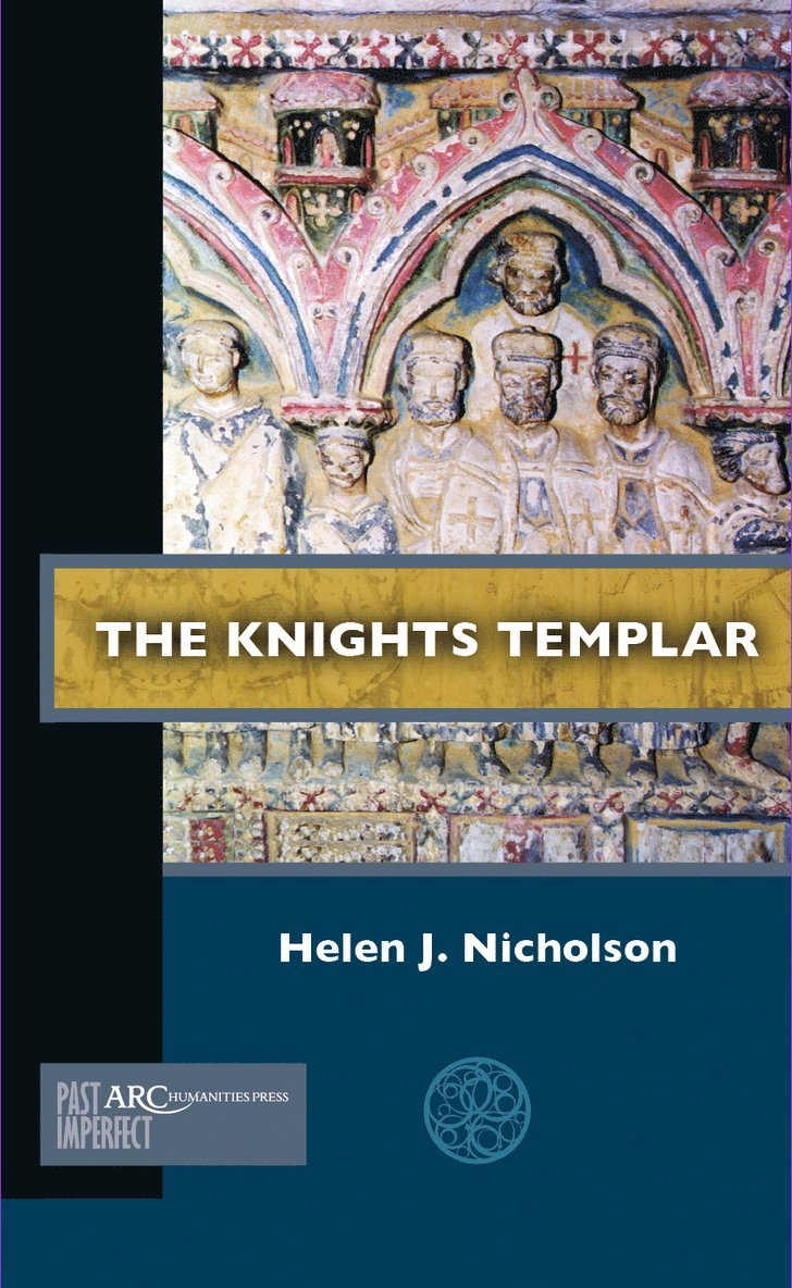 Helen J. Nicholson, Cardiff University) Nicholson, Helen J. (Professor of Medieval History, Helen J Nicholson - Knights Templar, Häftad
