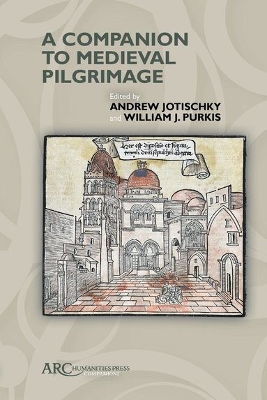Andrew Jotischky, William J. Purkis - A Companion to Medieval Pilgrimage, Inbunden