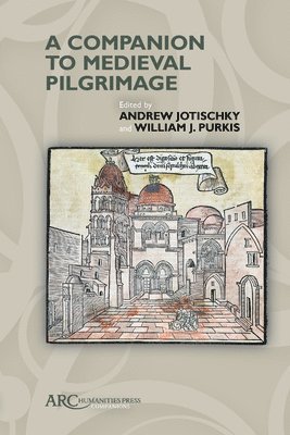 A Companion to Medieval Pilgrimage 1