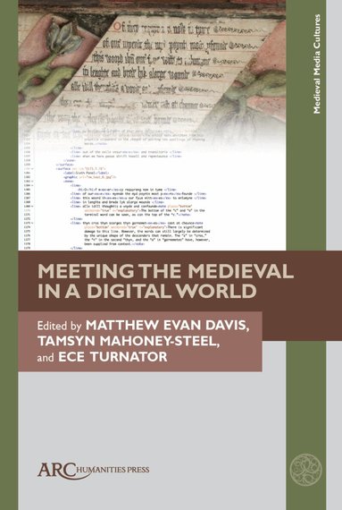 Matthew Evan Davis, Tamsyn Mahoney-Steel, Ece Turnator - Meeting the Medieval in a Digital World, Inbunden