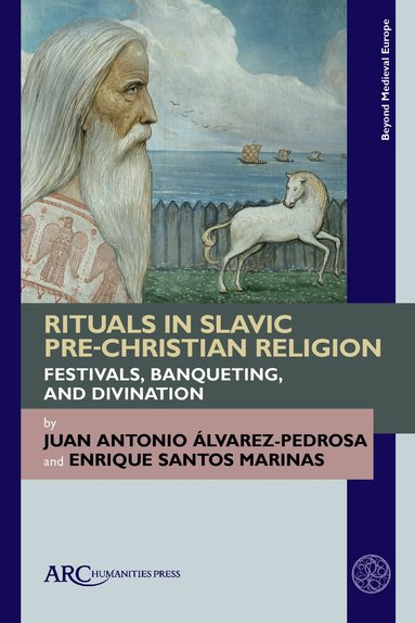 Juan Antonio Álvarez-Pedrosa, Enrique Santos Marinas - Rituals in Slavic Pre-Christian Religion, Inbunden
