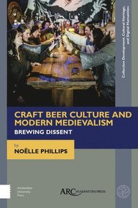 bokomslag Craft Beer Culture and Modern Medievalism