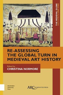 bokomslag Re-Assessing the Global Turn in Medieval Art History