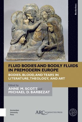 Fluid Bodies and Bodily Fluids in Premodern Europe 1