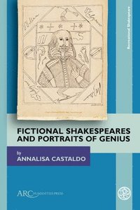 bokomslag Fictional Shakespeares and Portraits of Genius