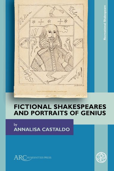 Annalisa Castaldo - Fictional Shakespeares and Portraits of Genius, Inbunden