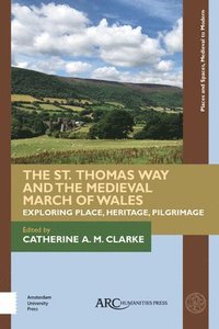 bokomslag The St. Thomas Way and the Medieval March of Wales
