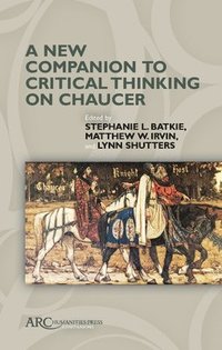 bokomslag A New Companion to Critical Thinking on Chaucer
