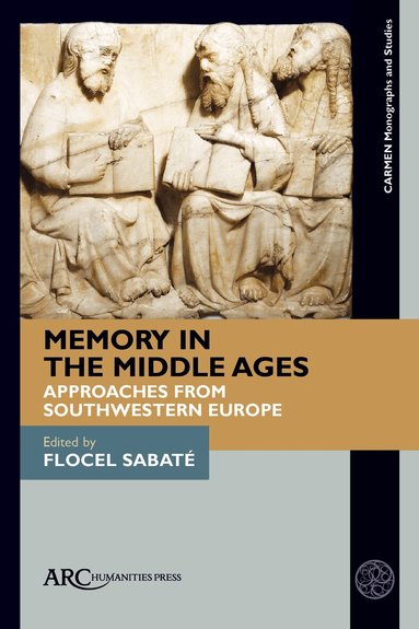 Flocel Sabaté - Memory in the Middle Ages, Inbunden