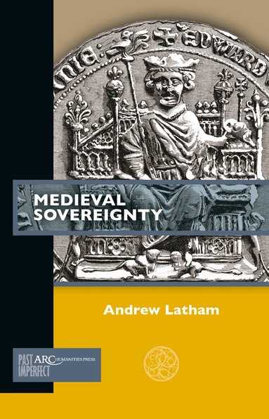 Andrew Latham - Medieval Sovereignty, Häftad