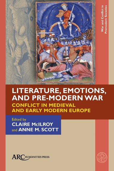 Claire McIlroy, Anne M. Scott - Literature, Emotions, and Pre-Modern War, Inbunden