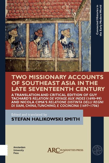 Stefan Halikowski Smith - Two Missionary Accounts of Southeast Asia in the Late Seventeenth Century, Inbunden