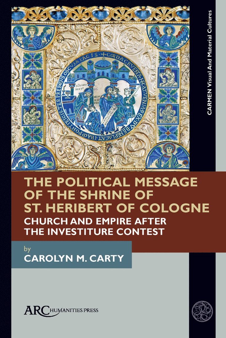 Carolyn M. Carty, Michigan) Carty, Carolyn M. (Emerita, Oakland Community College, Carolyn M Carty - Political Message of the Shrine of St. Heribert of Cologne, Inbunden