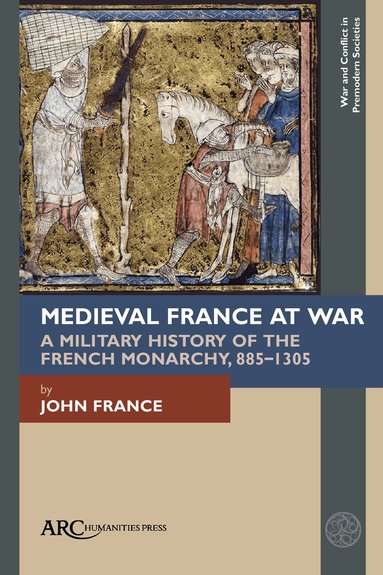 John France - Medieval France at War, Inbunden