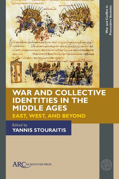 Yannis Stouraitis - War and Collective Identities in the Middle Ages, Inbunden