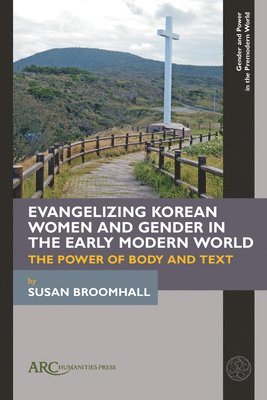 Evangelizing Korean Women and Gender in the Early Modern World 1
