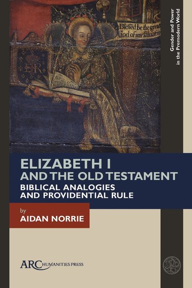 Aidan Norrie - Elizabeth I and the Old Testament, Inbunden