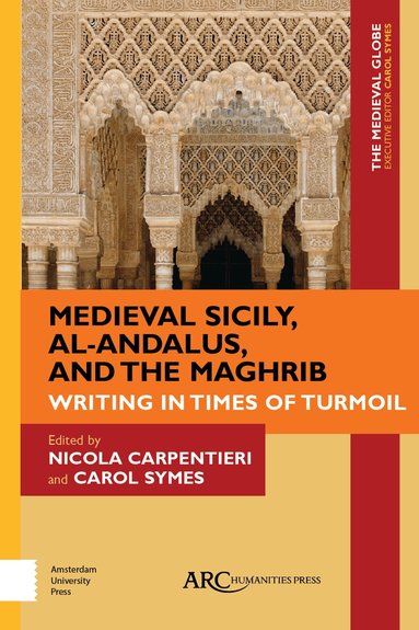 Nicola Carpentieri, Carol Symes - Medieval Sicily, al-Andalus, and the Maghrib, Inbunden