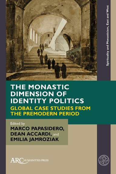 Marco Papasidero, Dean Accardi, Emilia Jamroziak - Monastic Dimension of Identity Politics, Inbunden