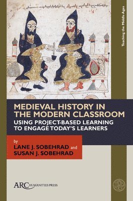 Medieval History in the Modern Classroom 1