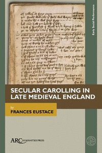 bokomslag Secular Carolling in Late Medieval England