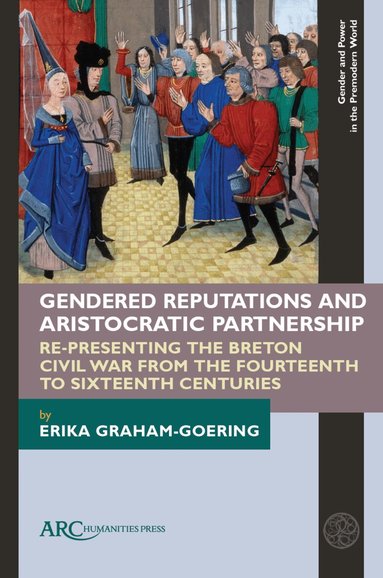Erika Graham-Goering - Gendered Reputations and Aristocratic Partnership, Inbunden