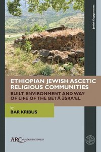 bokomslag Ethiopian Jewish Ascetic Religious Communities