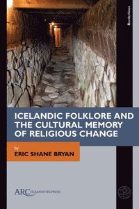 bokomslag Icelandic Folklore and the Cultural Memory of Religious Change