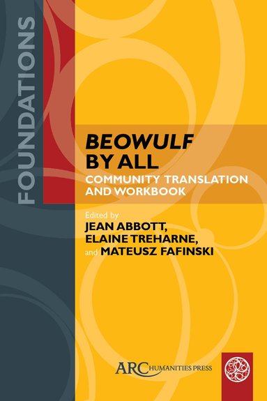 Jean Abbott, Elaine Treharne, Mateusz Fafinski - Beowulf by All, Inbunden
