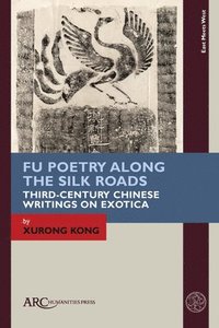 bokomslag Fu Poetry Along the Silk Roads