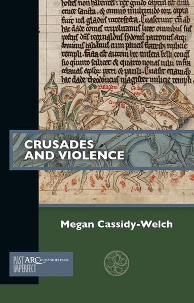 Megan Cassidy-Welch - Crusades and Violence, Häftad