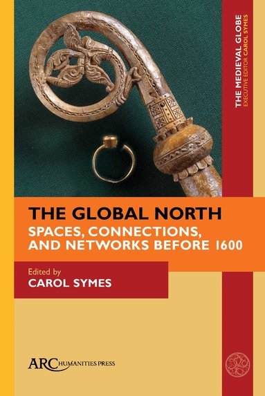 Carol Symes - Global North, Inbunden