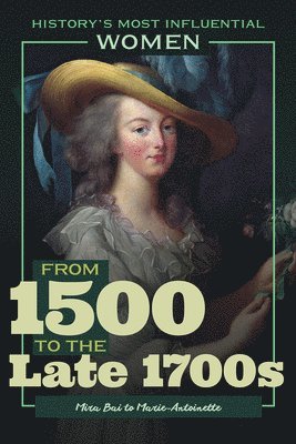 bokomslag From 1500 to the Late 1700s--Mira Bai to Marie-Antoinette