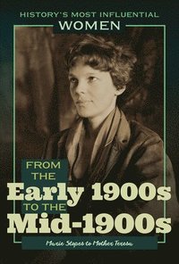 bokomslag From the Early 1900s to the Mid-1900s--Marie Stopes to Mother Teresa