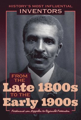 Robert Curley - From the Late 1800s to the Early 1900s: Ferdinand Von Zeppelin to Reginald Fessenden, Häftad. Tillgänglighet: Lägg i varukorg