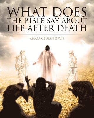 What Does the Bible Say about Life after Death? 1
