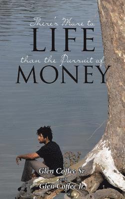There's More to Life than the Pursuit of Money 1