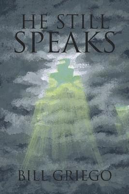 Bill Griego - He Still Speaks, Häftad