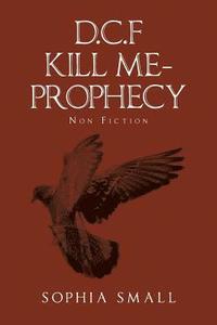 bokomslag D.C.F Kill Me - Prophecy