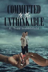 bokomslag Committed to the Unthinkable