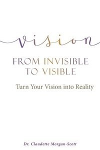 bokomslag Vision From Invisible to Visible