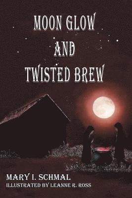 bokomslag Moon Glow and Twisted Brew