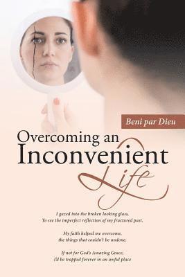 Overcoming an Inconvenient Life 1