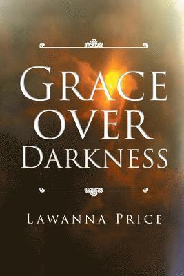 bokomslag Grace Over Darkness