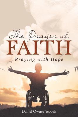 The Prayer Of Faith 1